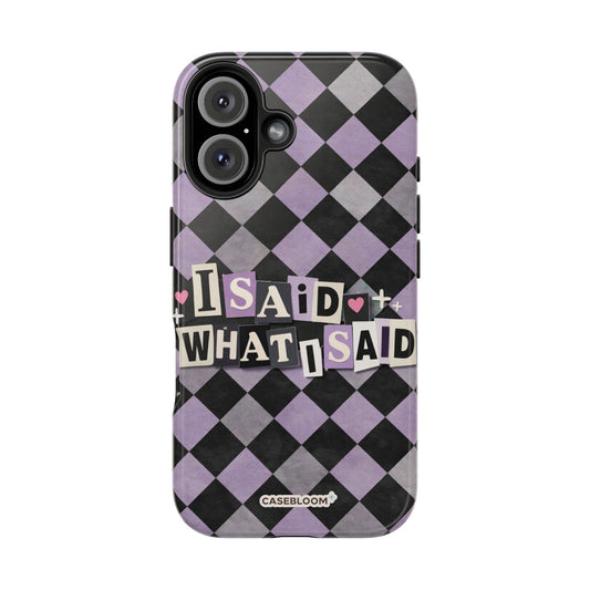 I Said - iPhone Case